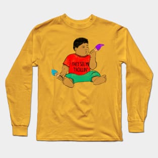 They See Me Trollin Long Sleeve T-Shirt